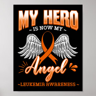 My Hero Is Now My Angel Leukaemia Bone Marrow Hema Poster