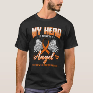 My Hero Is Now My Angel Leukaemia Bone Marrow Hema T-Shirt