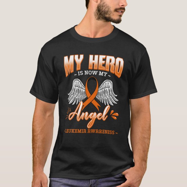 My Hero Is Now My Angel Leukaemia Bone Marrow Hema T-Shirt (Front)