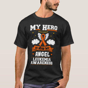 My Hero Is Now My Angel Leukaemia Green Ribbon Clo T-Shirt