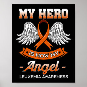 My Hero Is Now My Angel Leukaemia Orange Ribbon Bo Poster