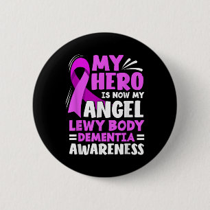 My Hero Is Now My Angel Lewy Body Dementia 6 Cm Round Badge