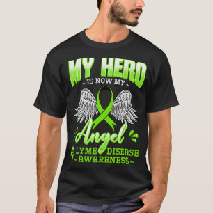 My Hero Is Now My Angel Lyme Disease Ticks Neurolo T-Shirt
