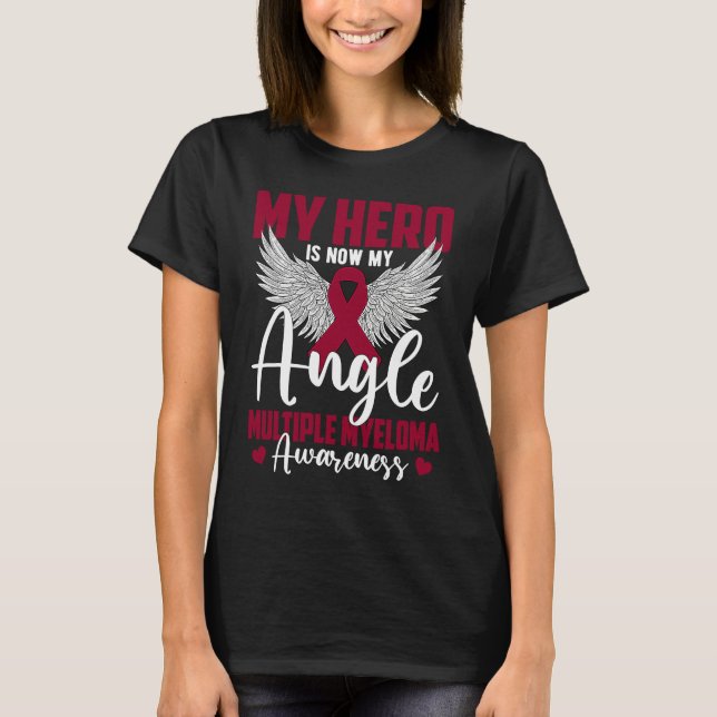 My Hero Is Now My Angel Multiple Myeloma Awareness T-Shirt (Front)