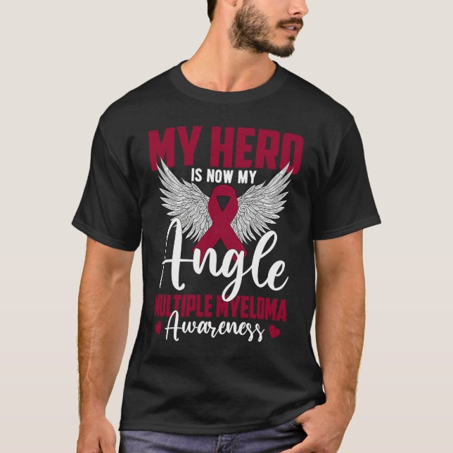 My Hero Is Now My Angel Multiple Myeloma Awareness T-Shirt (Front)