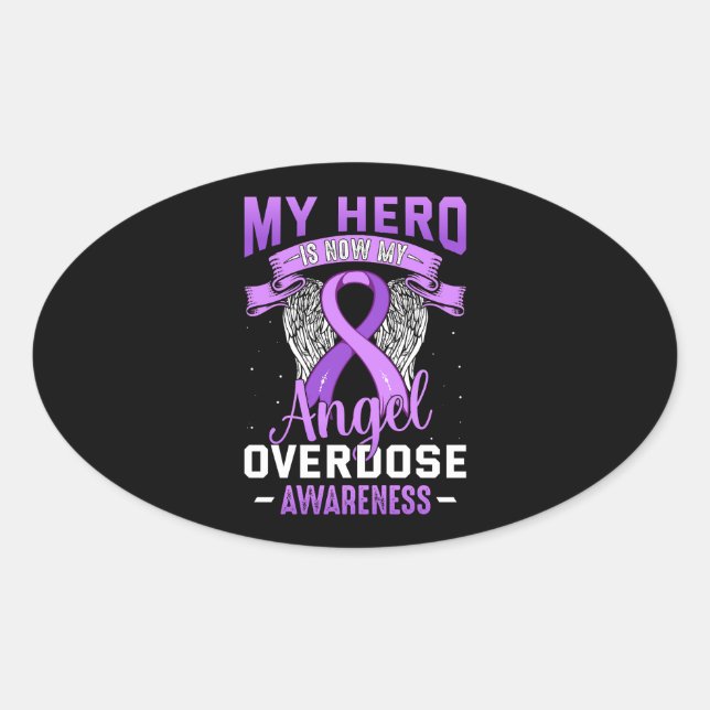 My Hero is Now My Angel Overdose Awareness Support Oval Sticker (Front)