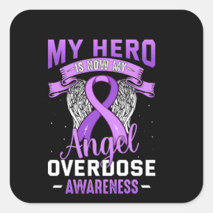 My Hero is Now My Angel Overdose Awareness Support Square Sticker