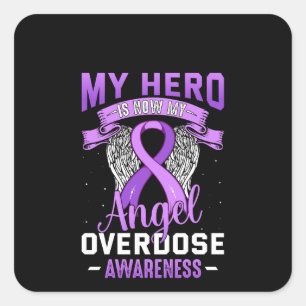 My Hero is Now My Angel Overdose Awareness Support Square Sticker