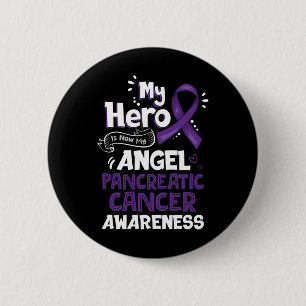 My Hero Is Now My Angel Pancreatic Cancer Awarenes 6 Cm Round Badge