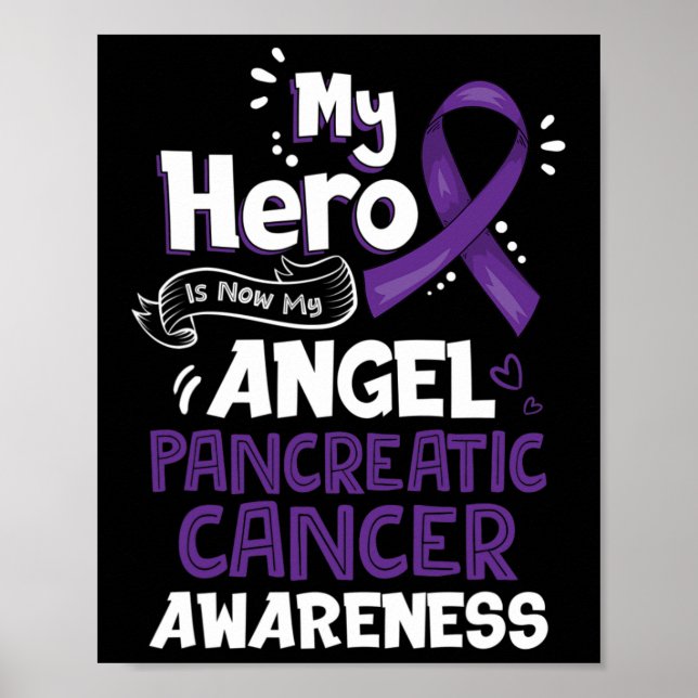 My Hero Is Now My Angel Pancreatic Cancer Awarenes Poster (Front)