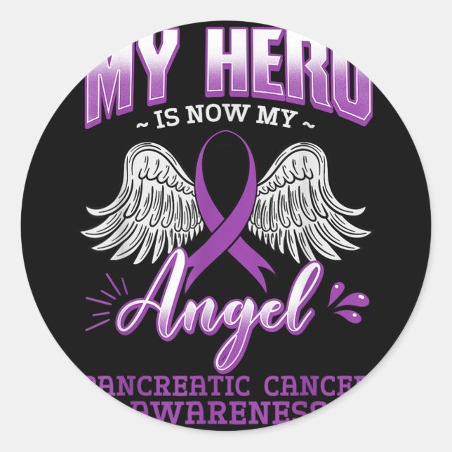 My Hero Is Now My Angel Pancreatic Cancer  Classic Round Sticker (Front)