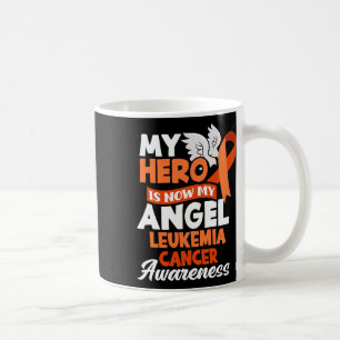 My Hero Is Now My Angel Support Leukaemia Cancer A Coffee Mug