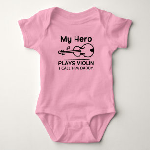 My Hero Plays Violin I Call Him Daddy Violinist Baby Bodysuit