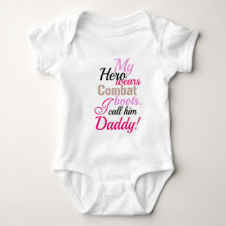My hero wears combat boots I call him Daddy Baby Bodysuit