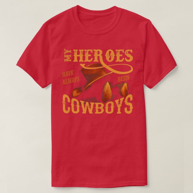 My Heroes Have Always Been Cowboys T-Shirt (Design Front)