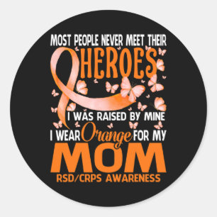 My Heroes I Wear Orange For My Mum Rsd Crps Awaren Classic Round Sticker