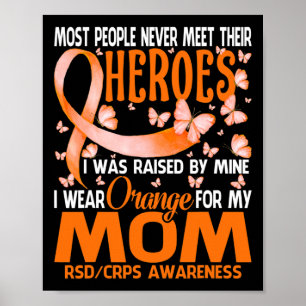 My Heroes I Wear Orange For My Mum Rsd Crps Awaren Poster
