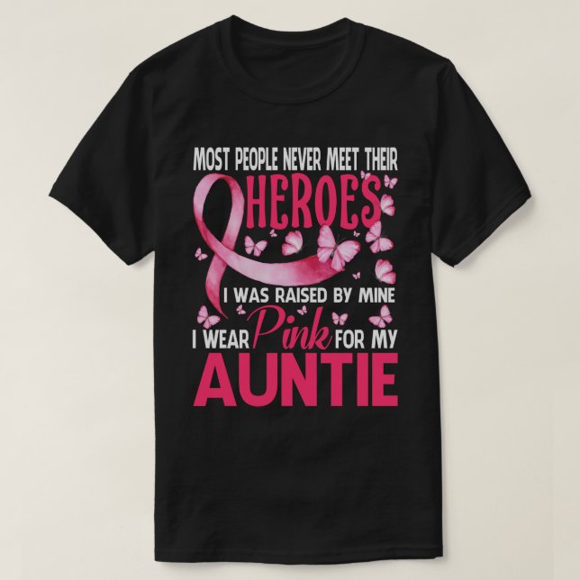 My Heroes I Wear Pink For My AUNTIE Breast Cancer  T-Shirt (Design Front)