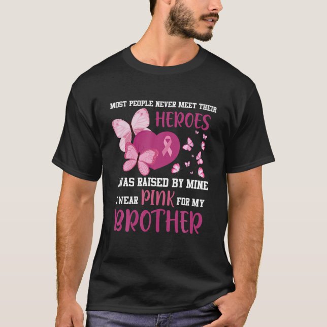 My Heroes I Wear Pink For My Brother Breast Cancer T-Shirt (Front)