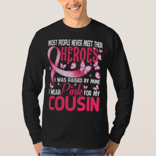 My Heroes I Wear Pink For My COUSIN Breast Cancer  T-Shirt