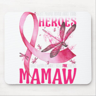 My Heroes I Wear Pink For My Mamaw Breast Cancer Mouse Mat