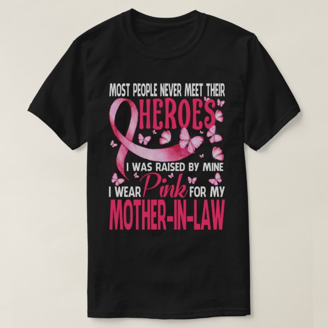 My Heroes I Wear Pink For My MOTHER-IN-LAW Breast  T-Shirt (Design Front)