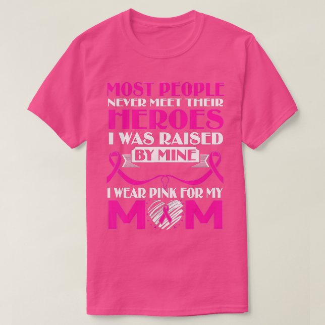 My Heroes I Wear Pink For My Mum Breast Cancer Awa T-Shirt (Design Front)