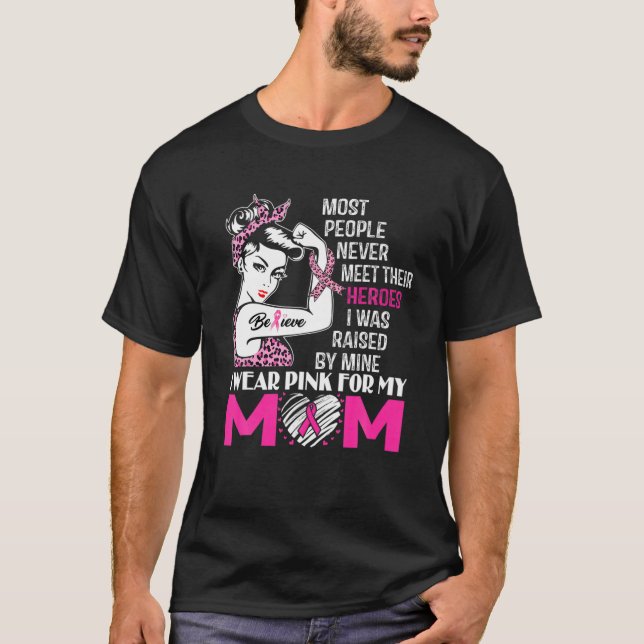 My Heroes I Wear Pink For My Mum Breast Cancer Awa T-Shirt (Front)