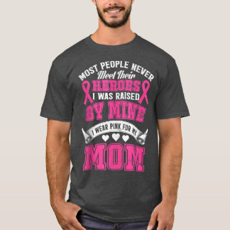 My Heroes I Wear Pink For My Mum Breast Cancer Awa T-Shirt