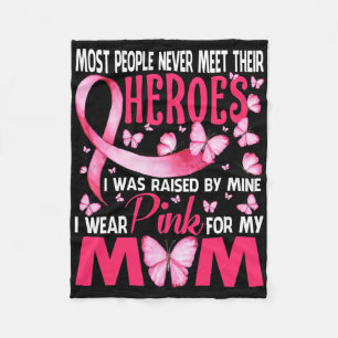My Heroes I Wear Pink For My Mum Breast Cancer But Fleece Blanket