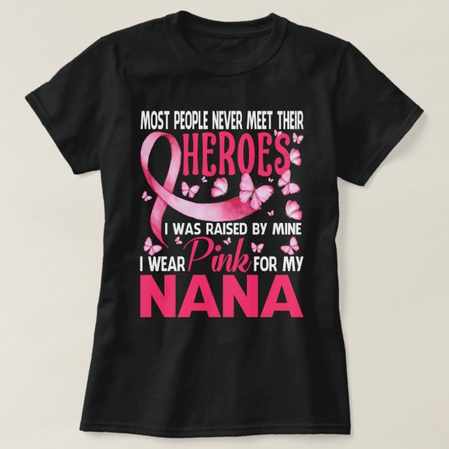 My Heroes I Wear Pink For My NANA Breast Cancer Aw T-Shirt (Design Front)