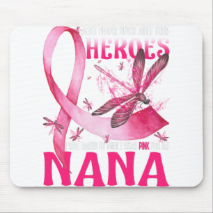 My Heroes I Wear Pink For My Nana Breast Cancer Mouse Mat