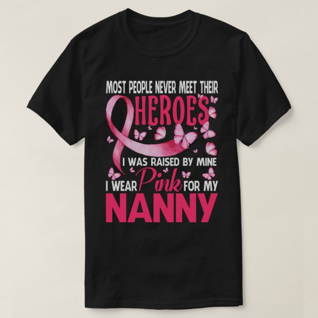 My Heroes I Wear Pink For My NANNY Breast Cancer A T-Shirt (Design Front)