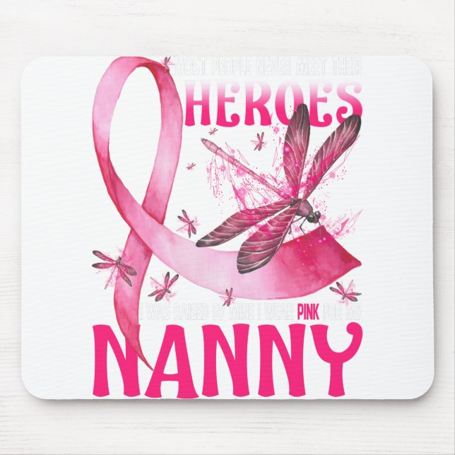 My Heroes I Wear Pink For My Nanny Breast Cancer Mouse Mat (Front)