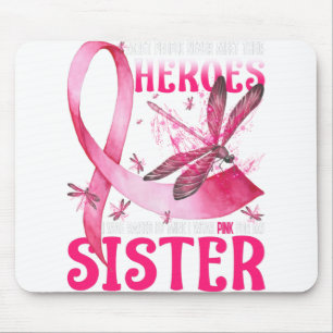 My Heroes I Wear Pink For My Sister Breast Cancer Mouse Mat