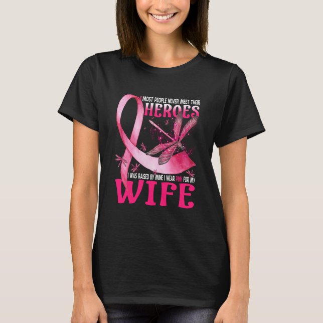 My Heroes I Wear Pink For My Wife Breast Cancer T-Shirt (Front)