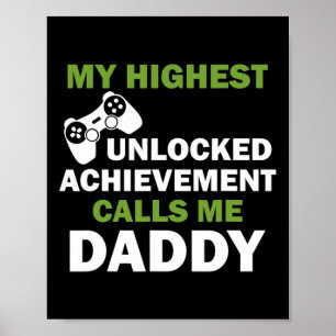 My Highest Unlocked Achievement Calls Me Daddy  Poster