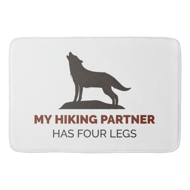 My Hiking Partner Has Four Legs  Bath Mat (Front)