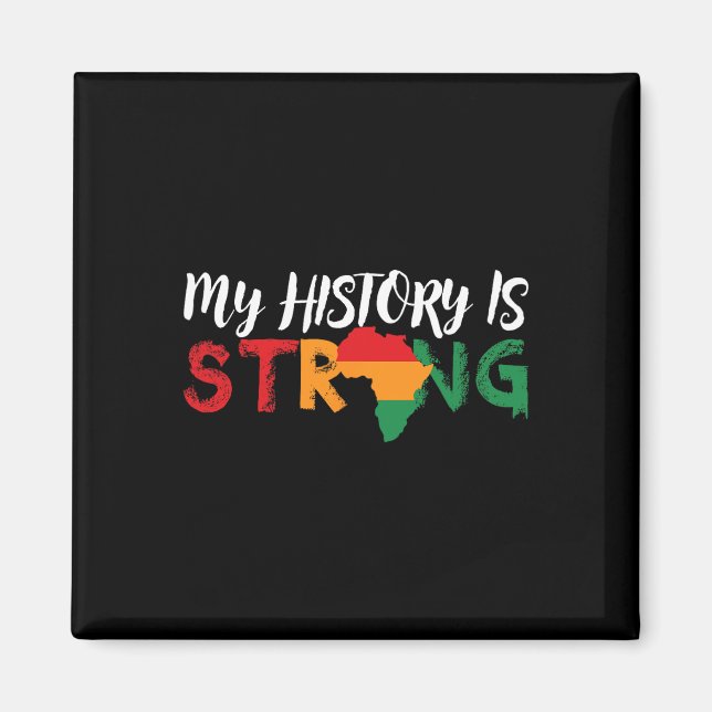 My History Is Strong African Map Black History Mon Magnet (Front)