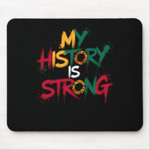 My History Is Strong Black History Month 2025 Stic Mouse Mat