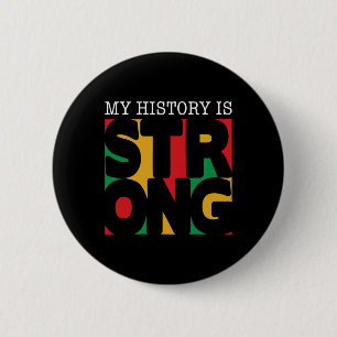 My History Is Strong Black History Month African M 6 Cm Round Badge