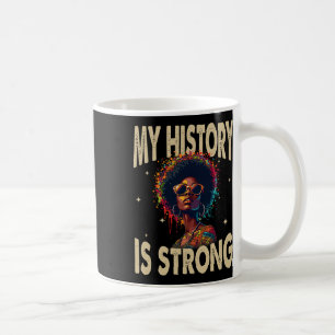 My History Is Strong Black History Month Afro Mela Coffee Mug