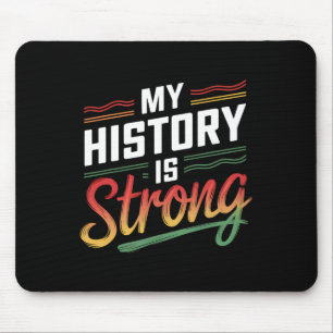 My History Is Strong Black Month African American Mouse Mat