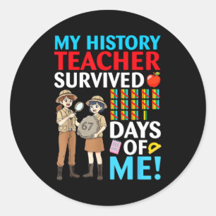 My History Teacher Survived 67 Days Of Me Student Classic Round Sticker
