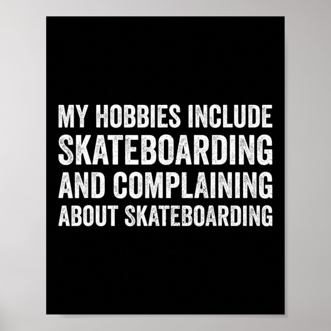 My Hobbies Include Skateboarding Funny Skateboarde Poster (Front)