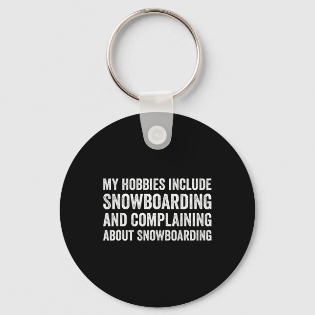 My Hobbies Include Snowboarding Funny Snowboarder  Key Ring (Front)