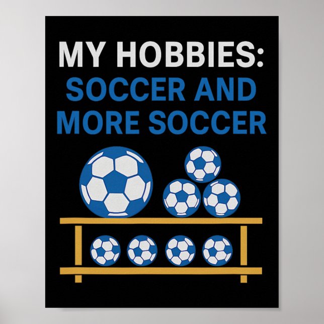 My Hobbies Soccer And More Soccer Fan Design  Poster (Front)