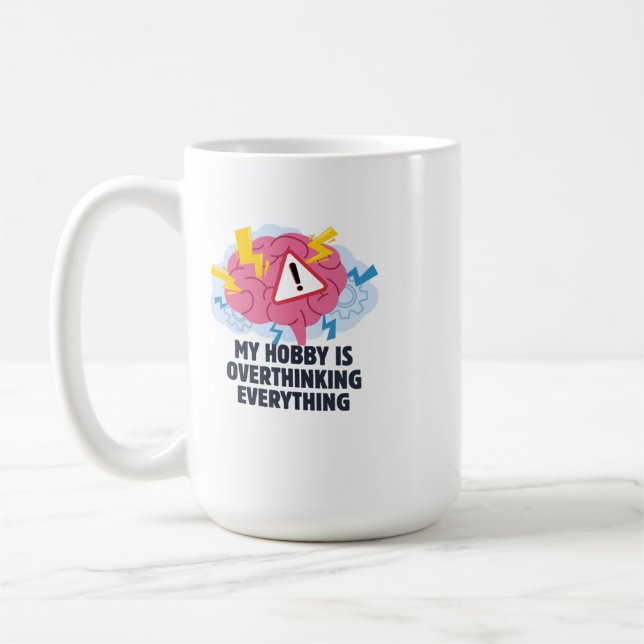 My Hobby Is Overthinking Coffee Mug (Left)