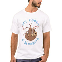 My Hobby Is Sleeping – Funny Sloth Design