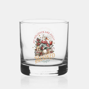 My Holidays Are Fully Booked Whiskey Glass